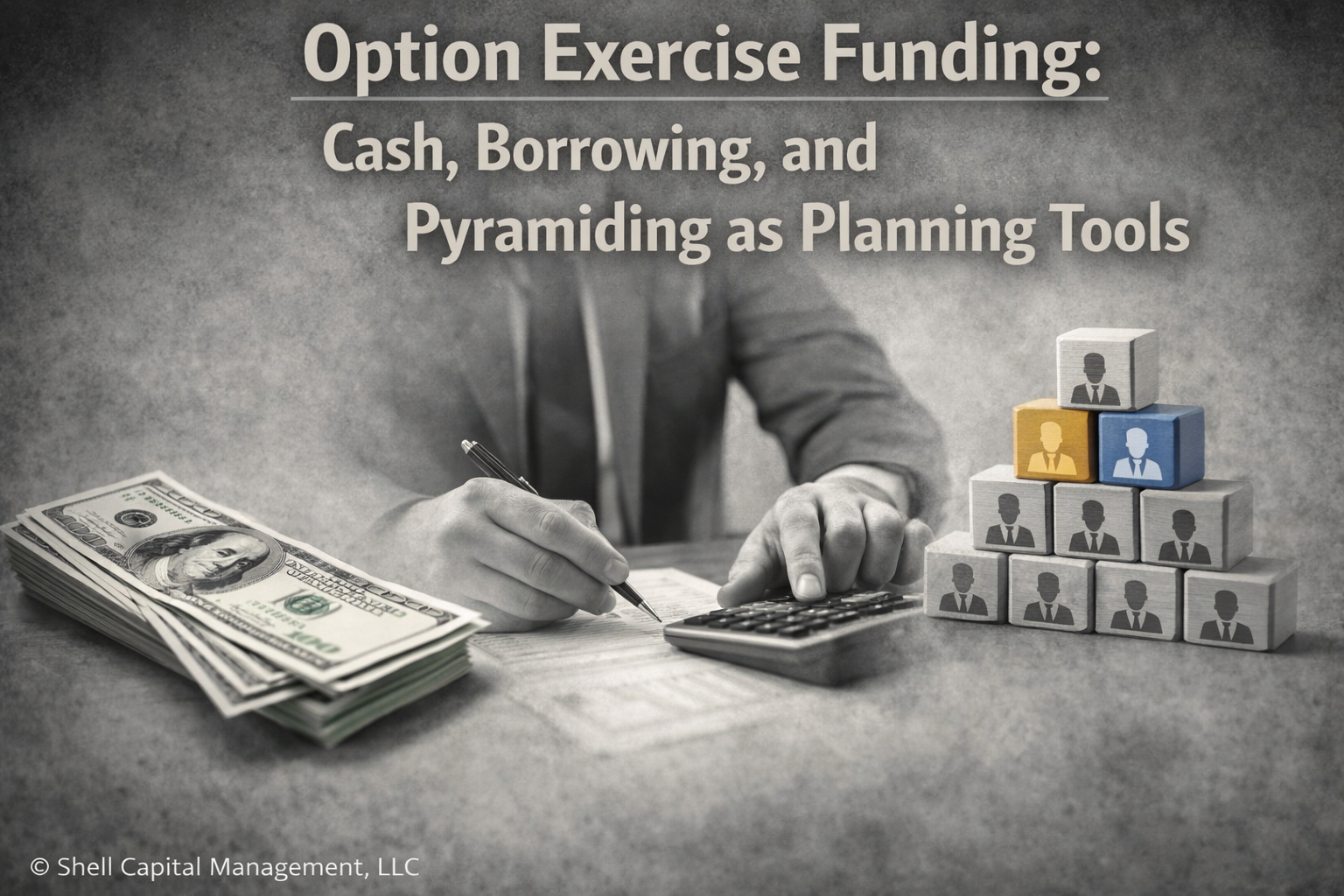 Option Exercise Funding: Cash, Borrowing, and Pyramiding as Planning Tools
